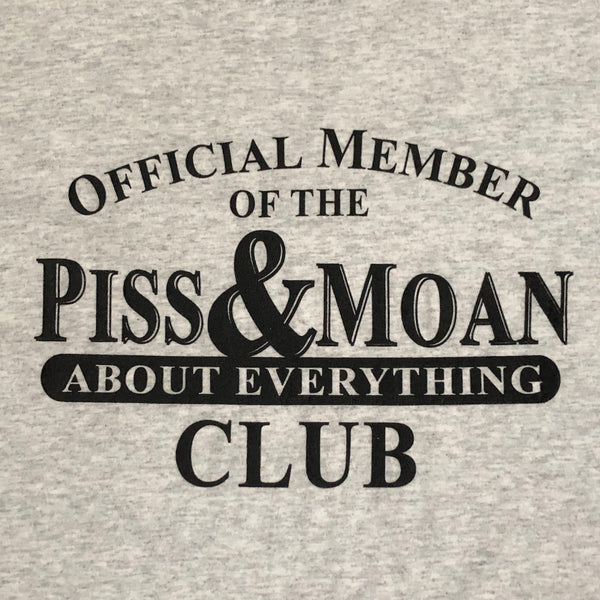 Official Member of the Piss & Moan About Everything Club y2k T-Shirt (XL)