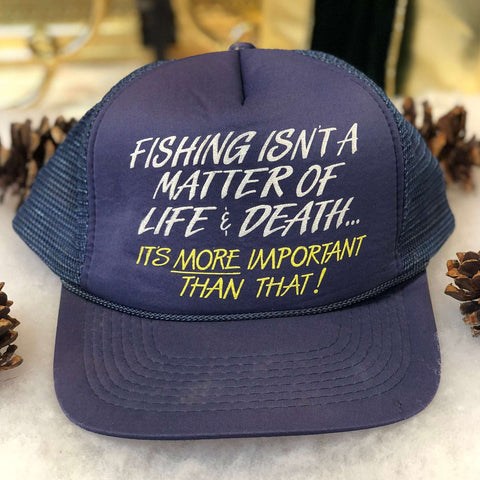 Vintage Fishing "More Important Than Life or Death" Funny Trucker Hat